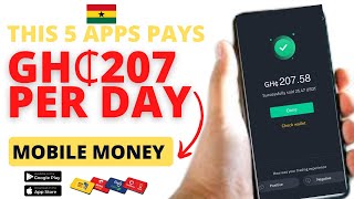GH₵207 Per Day| This 5 Apps Pays Through Mobile Money 2022