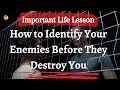 How To Identify Your Friends And Enemies Before Its Late | Important Life Lesson You Should Know