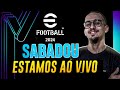 🔥Sabadou Com Eventos E Liga! eFootball 2024! - (Ao VIVO) - DREAM TEAM