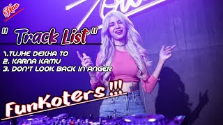 DJ TUJHE DEKHA TO X KARNA KAMU X DONT LOOK BACK IN ANGER || DJ FUNKOT FULL BASS TERBARU