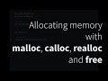 Allocating memory with malloc, calloc, realloc, and free