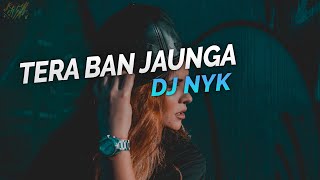 Tera Ban Jaunga - Kabir Singh (Mashup) || DJ NYK | House Music
