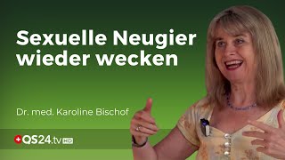 So brechen Sie aus Ihrer sexuellen Routine aus! | Dr. med. Karoline Bischof | NaturMEDIZIN | QS24