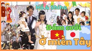 🔴 Hoshiho | Đám Cưới Hồ & Shiho ở Việt Nam (Miền Tây Quê Hương)