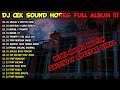 DJ CEK SOUND HOREG VIRAL SALEHO BASS GLERR TERBARU FULL ALBUM 2024 - HOREG BLAYER X MIDEL NROTOK