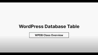 Custom Database Table - WPDB Class Overview