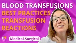 Blood Transfusions - Medical-Surgical (Med-Surg) - Cardiovascular System -@LevelUpRN