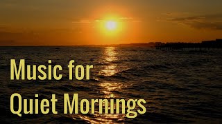 Morning Bliss: Relaxing Music for Quiet Mornings, Studying, and Relaxation | Sunrise Over Water