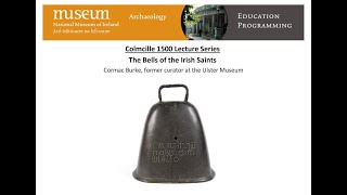 Colmcille 1500 Lecture Series: The Bells of the Irish Saints