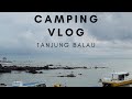 Camping vlog | TANJUNG BALAU | ATLANTIS THE LOST KINGDOM HOTEL BERHANTU???