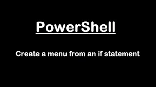 PowerShell | Create a menu based on an if statement