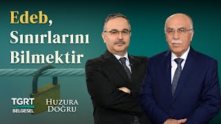 Edeb, Sınırları Bilmektir | Huzura Doğru | 29 Kasım 2024