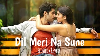 Dil Meri Na Sune (Slowed+Reverb) -Genius | Atif Aslam | @satishhh_d_0176