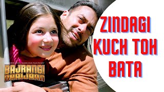 Zindagi Kuch Toh Bata (Reprise) Full Song with LYRICS | Bajrangi Bhaijaan | Pritam | Salman Khan