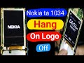 nokia ta 1034 hang on nokia logo | logo ON/Off without pc 100% fix by NR1991