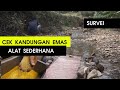 TAMBANG EMAS SURVEY LOKASI EMAS (semoga Dapat)