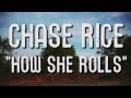 How She Rolls - Chase Rice - Lyric Video