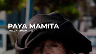 PAYA MAMITA | FACCHA HUAYRAS