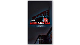 muharram coming soon 2023 | imam hussain status | muharram 4k full screen status | whatsapp status
