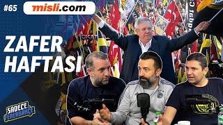 "Her zaman hakemi yenemiyorsun" | "3 Temmuz'un hesabı kapanmadı" | Sadece Fenerbahçe #65