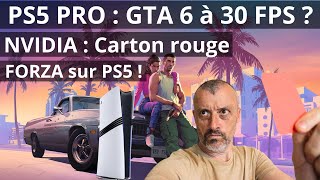 NVIDIA :  Carton rouge 😡 PS5 PRO : GTA6 à 30 FPS 😱 Forza Horizon 5 sur PS5 🤔