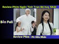 Review Phim Mẹ Siêu Nhân | Cô gái cùng 2 đứa con bị sư phụ đuổi khéo xuống núi vì phá banh cái võ