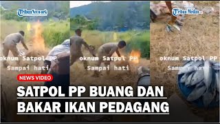 Viral Anggota Satpol PP Buang dan Bakar Ikan Pedagang, Buntut dari Kunjungan Kerja Gubernur NTT