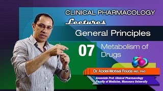 General Principles of Pharmacology (Ar) - 07 - Drug metabolism