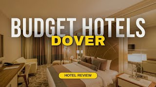 Best Budget Hotels in Dover | Cheap Hotels in Dover