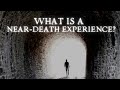 What is a Near-Death Experience?