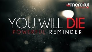 You Will Die - A Powerful Reminder