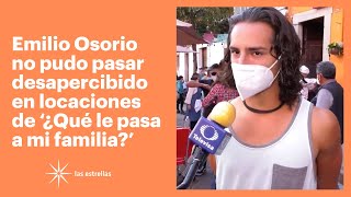 Emilio Osorio no pasó desapercibido en locaciones de '¿Qué le pasa a mi familia?' | Las Estrellas