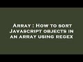 Array : How to sort Javascript objects in an array using regex