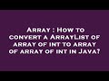 Array : How to convert a ArrayList of array of int to array of array of int in Java?