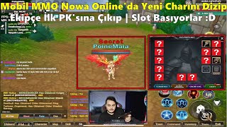 PoineMaia - Mobil MMO'da Charını Dizip | Ekipçe İlk PK'sına Çıkıp Slotları Vuruyorlar! | Nowa Online