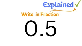 Write 0.5 in Fraction Form (simplified)