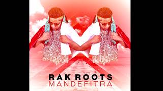 MANDEFITRA - RAK ROOTS feat PRINS AIMIIX Août 2017