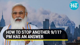 'Solution to 9/11 like tragedies is...," PM Modi on how to prevent future terror attacks