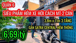 QUẬN 6 | SIÊU PHẨM HẺM XE HƠI 3,8 x 11m 3 TẦNG 3PN SÂN THƯỢNG GẦN SATRA CENTRAL #nhaphosaigon