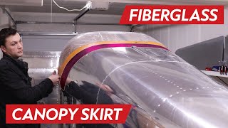 Creating Custom Fiberglass Canopy Skirt - RV-7A | EP4.28