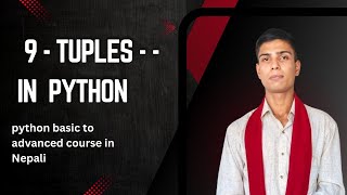 9 - Tuples in Python || Python basic to advanced course in Nepali ||