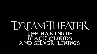 Dream Theater - The Making of Black Clouds & Silver Linings (Fan-Made Documentary)