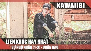 Liên Khúc: Sợ Ngộ Nhận (1-3) - Quân Đao [ Video Lyrics ]