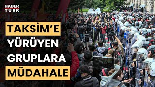 #CANLI - 1 Mayıs'ta Taksim Gerginliği
