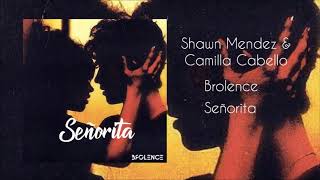 Shawn Mendes, Camila Cabello - Señorita (Brolence Remix)