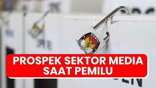 Prospek Sektor Media saat Pemilu