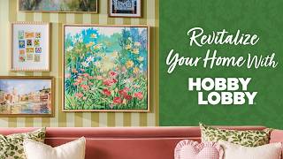 Revitalize Your Home With Hobby Lobby®