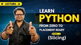 Python Full Course | Chapter 3: Slicing in Python | Zero to Placement