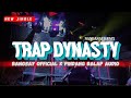 TRAP DYNASTY - JINGLE PINDANG BALAP ‼️ FYP TIKTOK YANG KALIAN CARI