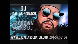 GROWN FOLKS MIX DJ DALLAS SCRATCH